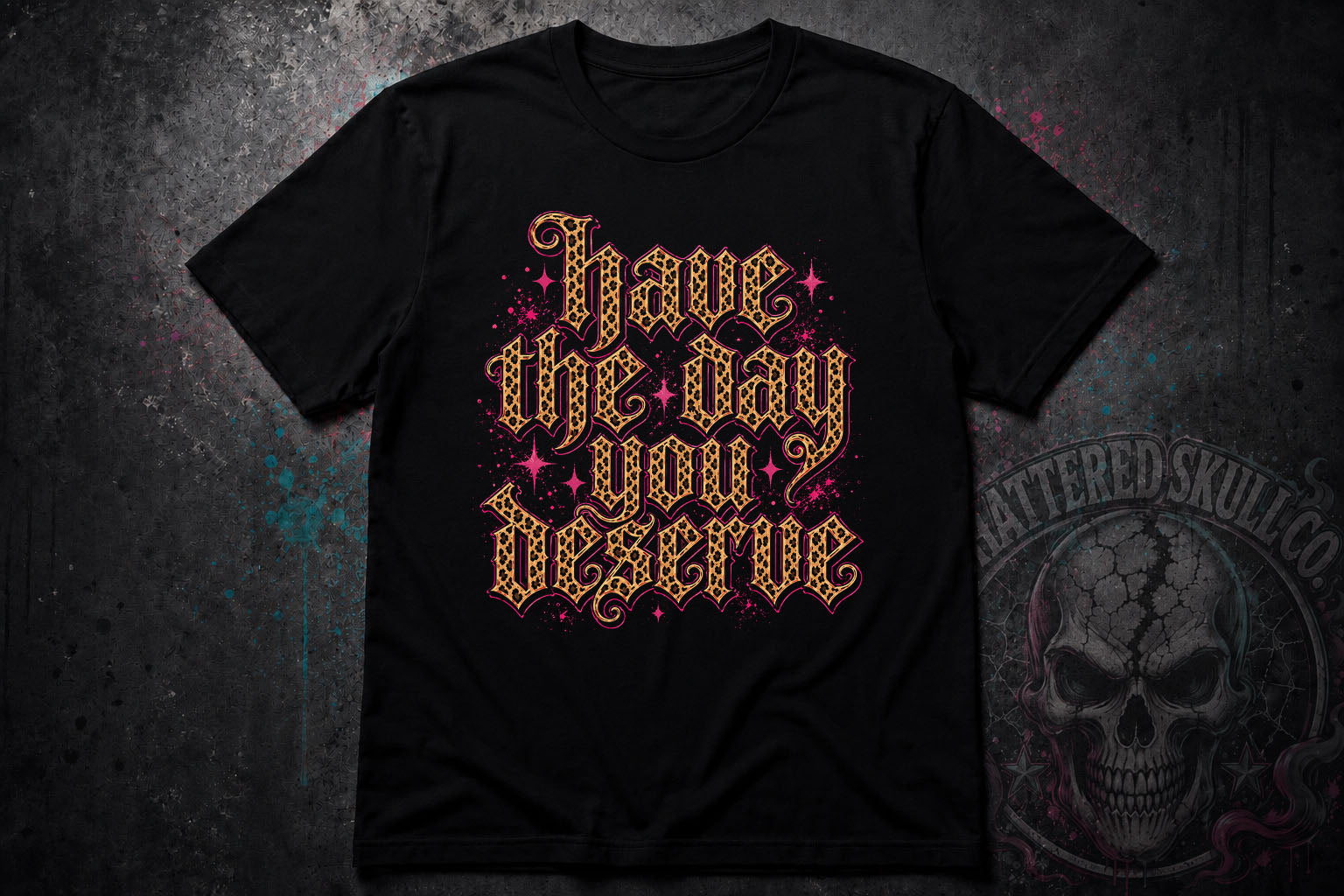 Have the Day you Deserve
